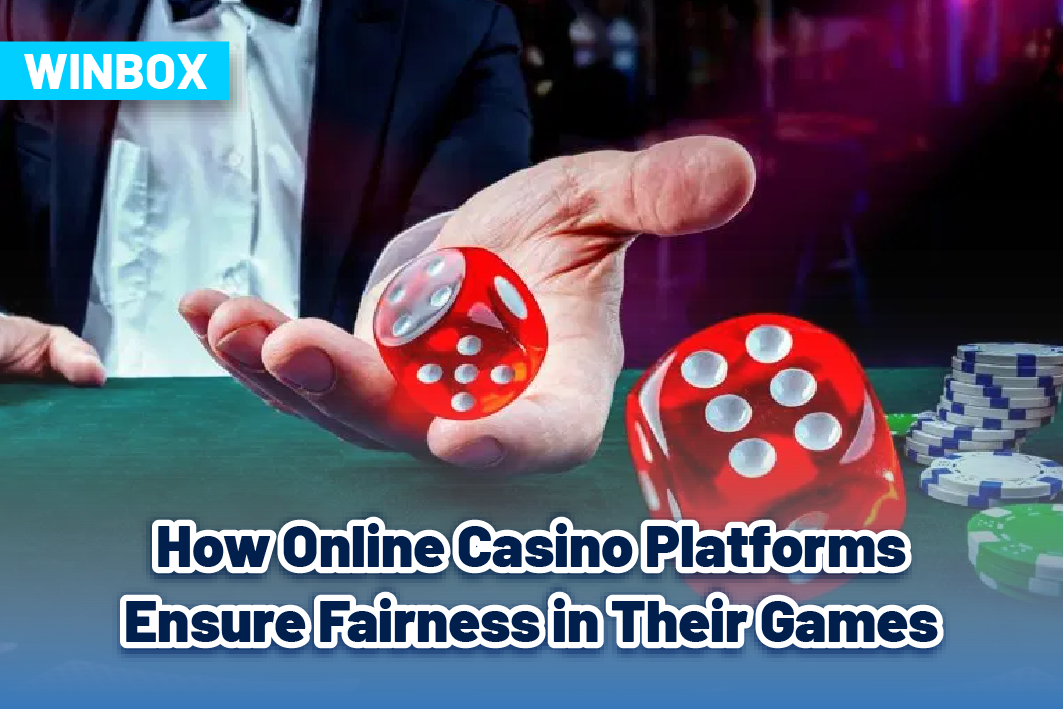 How Online Casino Platforms Ensure Fairness in Their Games