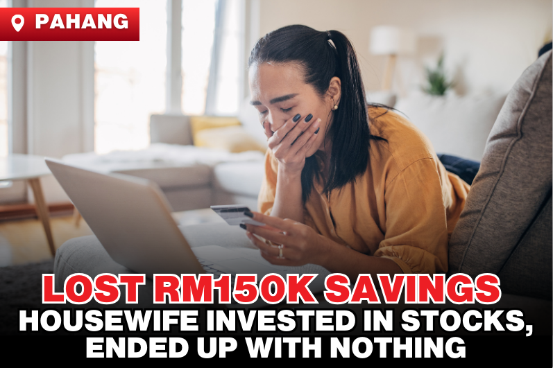 Housewife Loses RM150,000 in Stock Investment Scam — “Left with Nothing”