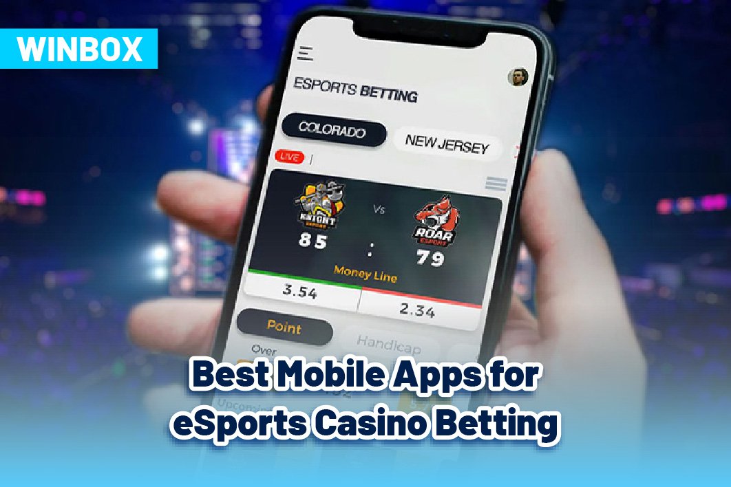Best Mobile Apps for eSports Casino Betting: A Comprehensive Guide