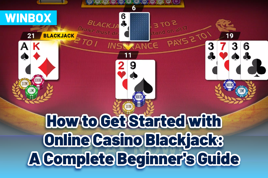 How to Get Started with Online Casino Blackjack: A Complete Beginner’s Guide