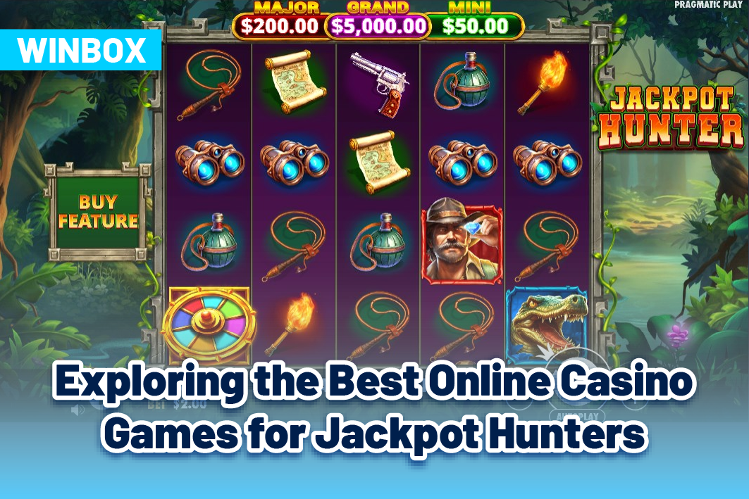 Exploring the Best Online Casino Games for Jackpot Hunters