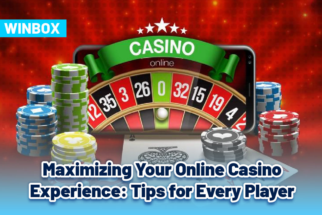 Maximizing Your Online Casino Experience: Tips for Every Player