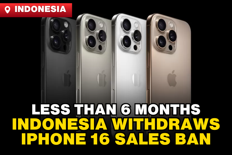 Indonesia Set to Lift iPhone 16 Sales Ban Following Agreement with Apple