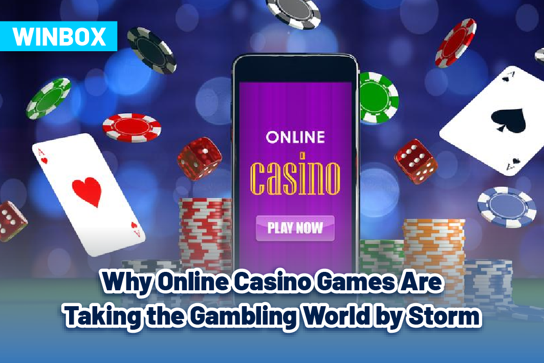 Why Online Casino Games Are Taking the Gambling World by Storm