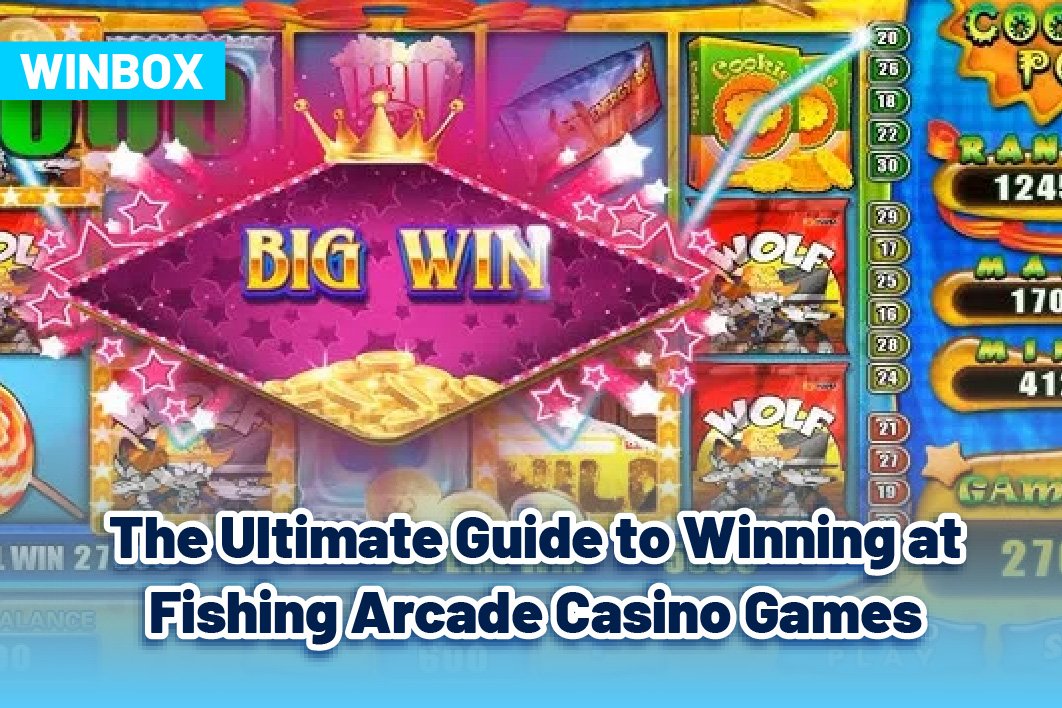 The Ultimate Guide to Winning at Fishing Arcade Casino Games