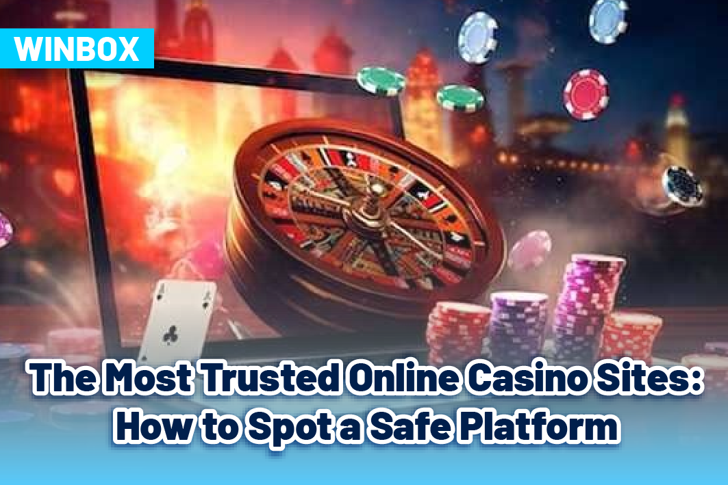 The Most Trusted Online Casino Sites: How to Spot a Safe Platform