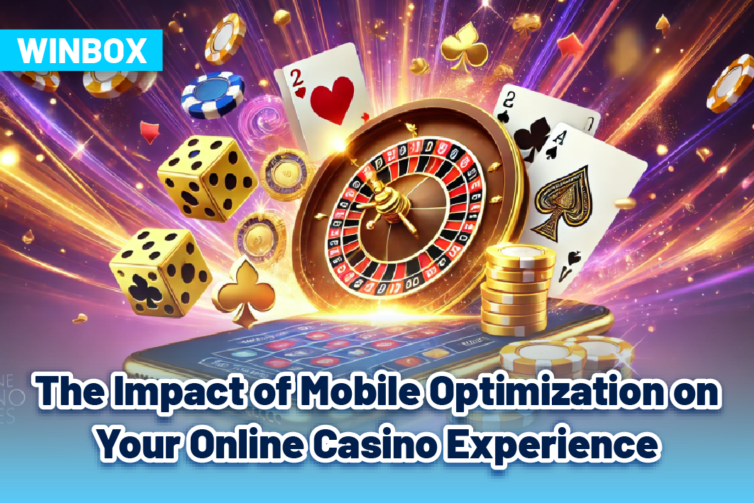 The Impact of Mobile Optimization on Your Online Casino Experience