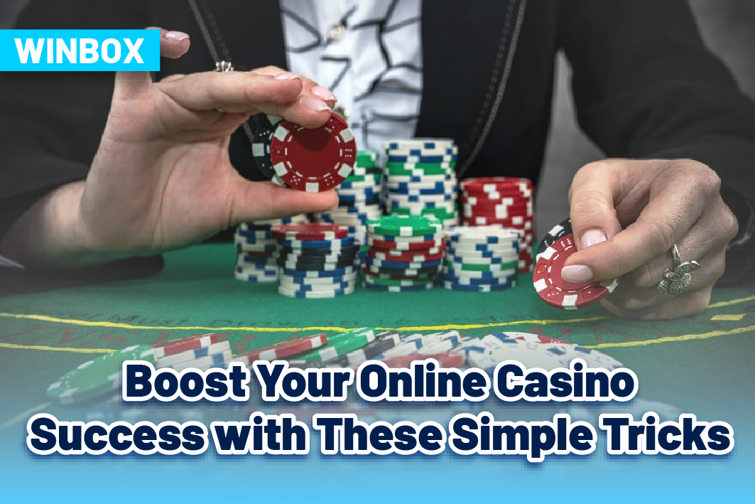 Boost Your Online Casino Success with These Simple Tricks