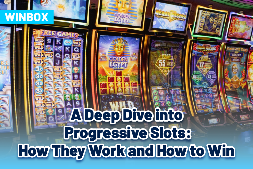 A Deep Dive into Progressive Slots: How They Work and How to Win